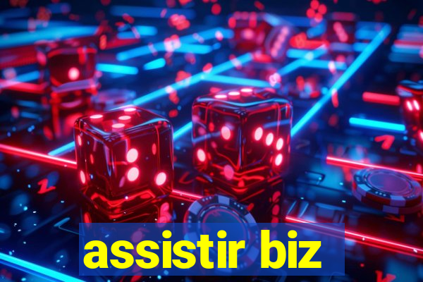 assistir biz